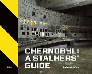 Seller image for Chernobyl: A Stalkers Guide (Hardcover) for sale by Grand Eagle Retail