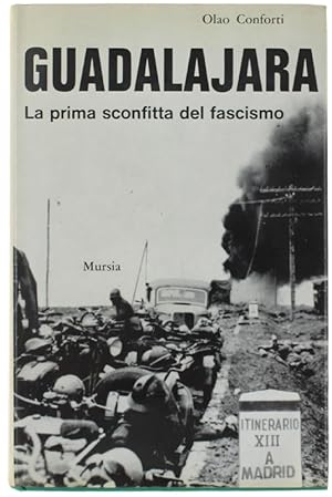 GUADALAJARA. La prima sconfitta del fascismo (rilegato, 1a edizione):