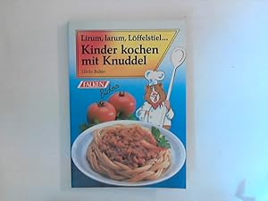 Bild des Verkufers fr Kinder kochen mit Knuddel : Lirum, Larum, Lffelstiel . zum Verkauf von ANTIQUARIAT FRDEBUCH Inh.Michael Simon