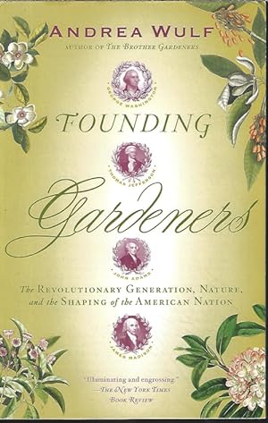 Seller image for FOUNDING GARDNERS; The Revolutionary Generation, Nature, and the Shaping of the American Nation for sale by Books from the Crypt