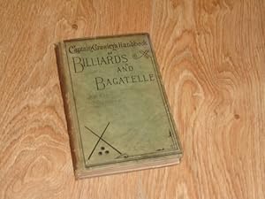 Seller image for Billiards Its Theory and Practice. With the Scientific Principle of the Side Stroke, The Spot-Stroke &c. The Rules of the Various Games, Hints on Betting, and a Chapter on Bagatelle. for sale by Dublin Bookbrowsers
