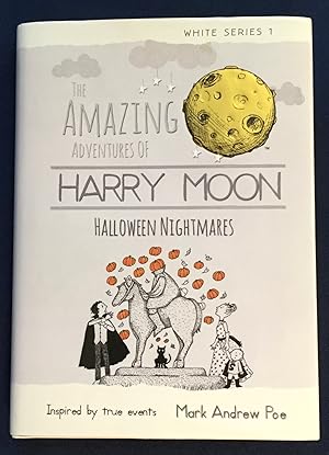 AMAZING ADVENTURES OF HARRY MOON; White Series 1 / Halloween Nightmares / by Mark Andrew Poe / Il...