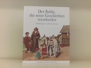 Bild des Verkufers fr Der Rabbi, der seine Geschichten verschenkte. Eine Erzhlung aus dem Judentum. zum Verkauf von Book Broker