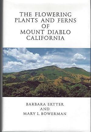 The Flowering Plants and Ferns of Mount Diablo, California