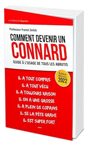 comment devenir un connard ; guide à l'usage pour tous les abrutis (édition Macron 2022)