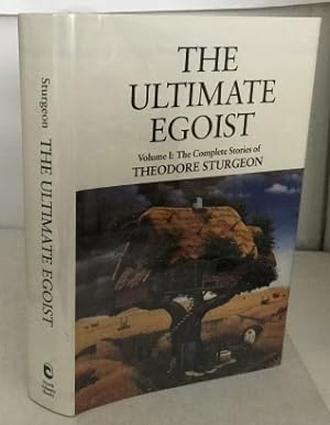 Imagen del vendedor de The Ultimate Egoist Volume I: the Complete Stories of Theodore Sturgeon a la venta por S. Howlett-West Books (Member ABAA)