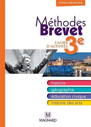 méthodes brevet - 3e - cahier d'activités - histoire, géographie, éducation civique, histoire des...