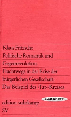 Politische Romantik und Gegenrevolution. Fluchtwege in der Krise der bürgerlichen Gesellschaft: D...