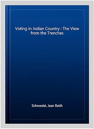 Immagine del venditore per Voting in Indian Country : The View from the Trenches venduto da GreatBookPricesUK