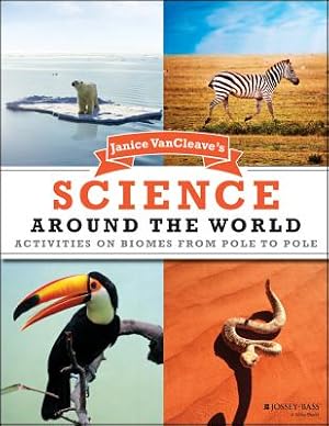 Image du vendeur pour Janice VanCleave's Science Around the World: Activities on Biomes from Pole to Pole (Paperback or Softback) mis en vente par BargainBookStores