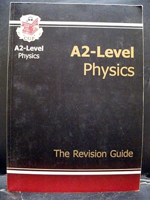 A2-Level Physics. Revision Guide