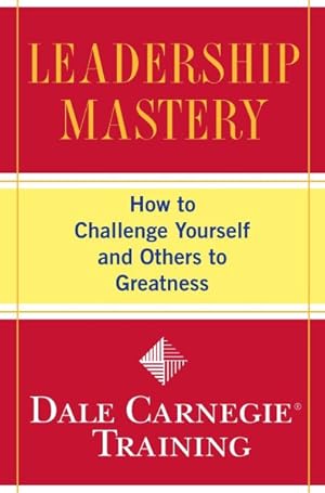 Immagine del venditore per Leadership Mastery : How to Challenge Yourself and Others to Greatness venduto da GreatBookPrices