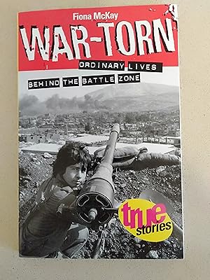 Seller image for War - Torn: Ordinary Lives Behind the Battle Zone - True Stories for sale by Rons Bookshop (Canberra, Australia)