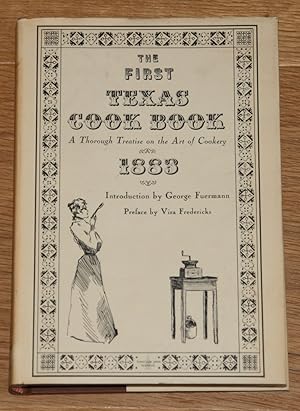 The First Texas Cook Book. A thorough Treatise on the Art of Cookery.