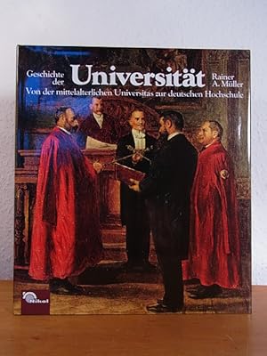 Bild des Verkufers fr Geschichte der Universitt. Von der mittelalterlichen Universitas zur deutschen Hochschule zum Verkauf von Antiquariat Weber