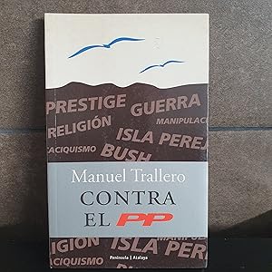 Seller image for Contra el PP (ATALAYA PEQUEO) (Spanish Edition). Manuel Tralleo. for sale by Lauso Books