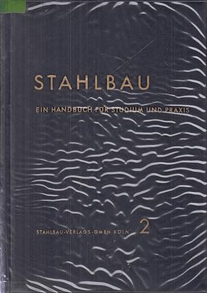 Stahlbau. Ein Handbuch für Studium und Praxis. Band 2: Stahlkonstruktionen.