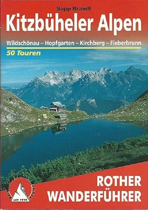 Imagen del vendedor de Kitzbheler Alpen. Wildschnau - Hopfgarten - Kirchberg - Fieberbrunn. 50 ausgewhlte Berg- und Talwanderungen in den Kitzbheler Alpen. Rother-Wanderfhrer a la venta por Lewitz Antiquariat