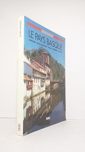 Imagen del vendedor de Le Pays Basque : Labourd - Basse-Navarre - Soule - Navarre - Euzkadi a la venta por Librairie KOEGUI