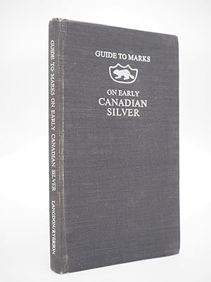 Imagen del vendedor de Guide to Marks on Early Canadian Silver, 18th and 19th Centuries. a la venta por ROBIN SUMMERS BOOKS LTD