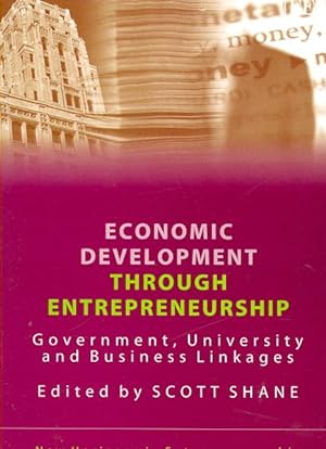 Imagen del vendedor de Economic Development Through Entrepreneurship : Government, University and Business Linkages a la venta por GreatBookPrices