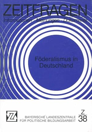 Seller image for Fderalismus in Deutschland. Beitrge zur Politik und Zeitgeschichte for sale by Versandantiquariat Ottomar Khler
