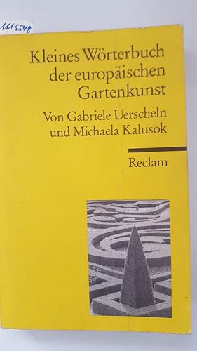 Kleines Wörterbuch der europäischen Gartenkunst. Mit 30 Abbildungen.