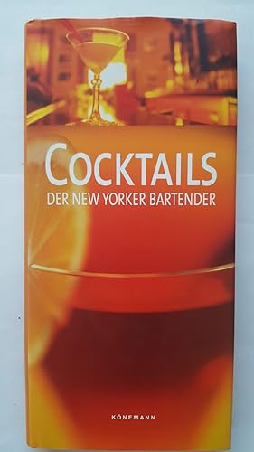 Cocktails. Der New Yorker Bartender. Aus dem Englischen übersetzt von Diethelm Hofstra.