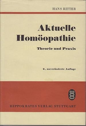 Aktuelle Homöopathie : Theorie u. Praxis.