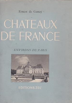 Immagine del venditore per Chateaux de France.Environs de Paris venduto da LIBRERA GULLIVER