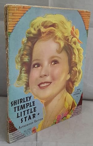Shirley Temple Little Star. Her Life in Pictures. Authorized Edition.