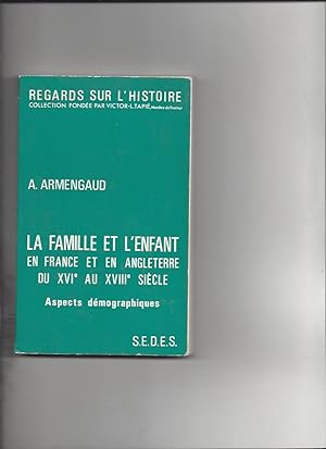 La Famille et l'enfant en France et en Angleterre du XVIa au XVIIIJ siècle : Aspects démographiqu...