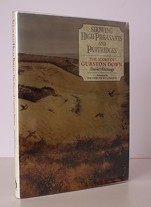 Immagine del venditore per Showing High Pheasants and Partridges. The Story of Gurston Down. Foreword by the Duke of Wellington. NEAR FINE COPY IN UNCLIPPED DUSTWRAPPER venduto da Island Books