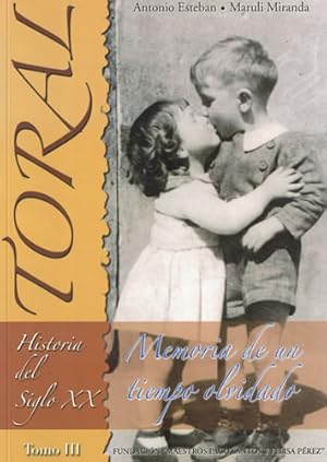 Imagen del vendedor de Toral, Historia del Siglo XX (Tomo III): Memoria de un tiempo olvidado a la venta por Librera Cajn Desastre