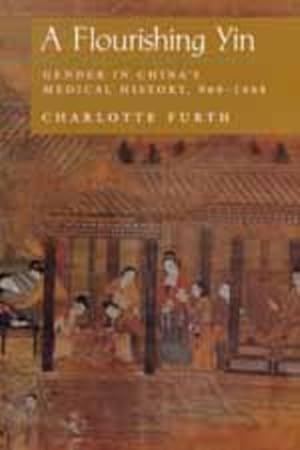 Imagen del vendedor de Flourishing Yin : Gender in China's Medical History, 960-1665 a la venta por GreatBookPricesUK