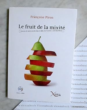 Le Fruit de la mixite - pour un meilleur equilibre H / F dans l'entreprise (Livre + DVD)