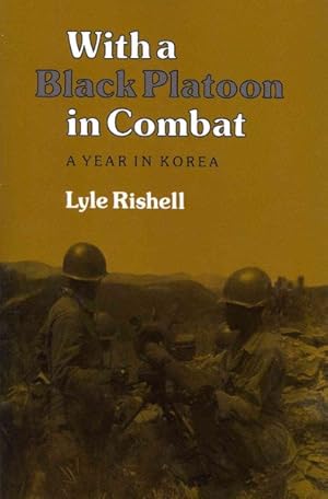 Seller image for With a Black Platoon in Combat : A Year in Korea for sale by GreatBookPrices