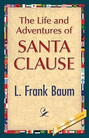 Image du vendeur pour Life and Adventures of Santa Clause mis en vente par GreatBookPrices