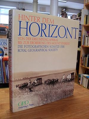 Seller image for Hinter dem Horizont - Von der Erkundung Afrikas bis zur Eroberung des Mount Everest - Die fotografischen Schtze der Royal Geographical Society, for sale by Antiquariat Orban & Streu GbR