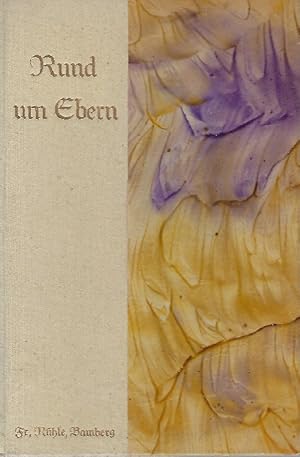 Seller image for Rund um Ebern! oder Meine schnsten Erinnergn an den Baunach- u. Itzgrund I for sale by Antiquariat Lcke, Einzelunternehmung