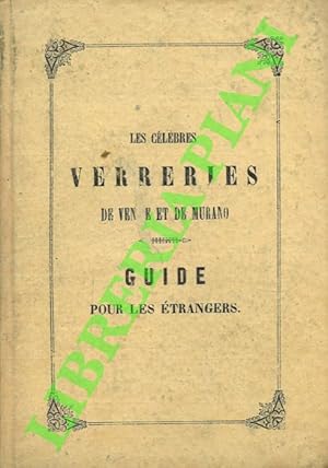 Les célébres verreries de Venise et de Murano Description historique, technologique, et statistiq...