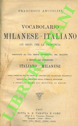 Vocabolario Milanese-Italiano coi segni per la pronuncia. Preceduto da una breve grammatica del d...