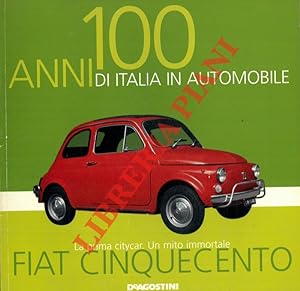Fiat Cinquecento. La prima citycar. Un mito mondiale.