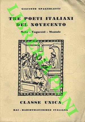 Bild des Verkufers fr Tre poeti Italiani del Novecento. Saba - Ungaretti - Montale. zum Verkauf von Libreria Piani