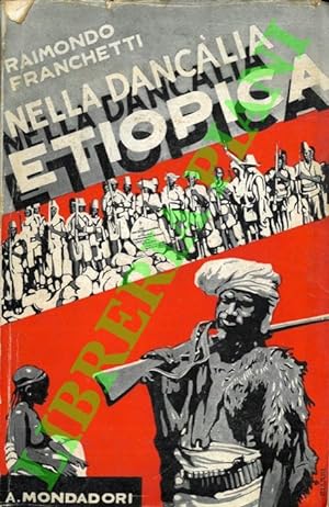 Nella Dancalia etiopica. Spedizione italiana 1928 - 29. Pubblicazione posta sotto gli auspici del...