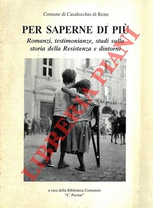 Per saperne di più. Romanzi, testimonianze, studi sulla storia della Resistenza e dintorni.