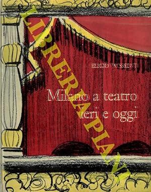 Seller image for Milano a teatro ieri e oggi. Prefazione di Angelo Frattini. for sale by Libreria Piani