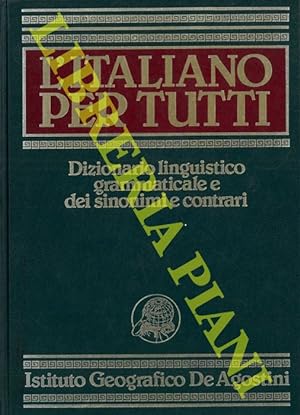 L'italiano per tutti. Dizionario linguistico grammaticale e dei sinonimi e contrari.