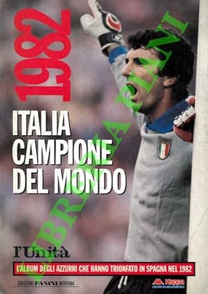 1982. Italia Campione del mondo.