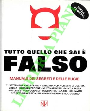 Bild des Verkufers fr Tutto quello che sai  falso. Manuale dei segreti e delle bugie. zum Verkauf von Libreria Piani